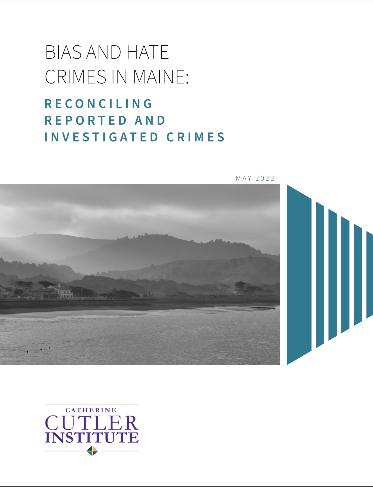 Bias and Hate Crimes in Maine: Reconciling Reported and Investigated Crimes